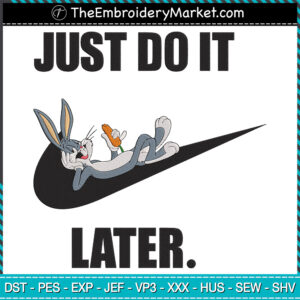 Just Do It Later Bunny Embroidery Designs File, Disney x Nike Machine Embroidery Designs, Embroidery PES DST JEF Files Instant Download