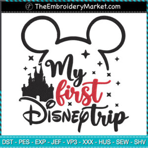 My First Disney Trip Embroidery Designs File, Disney Machine Embroidery Designs, Embroidery PES DST JEF Files Instant Download