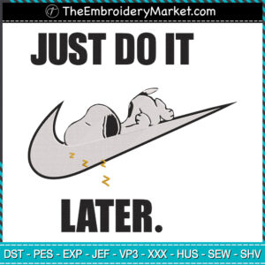 Just Do It Later Snoopy Embroidery Designs File, Snoopy x Nike Machine Embroidery Designs, Embroidery PES DST JEF Files Instant Download