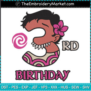 3rd Birthday Moana Embroidery Designs File, Birthday Machine Embroidery Designs, Embroidery PES DST JEF Files Instant Download