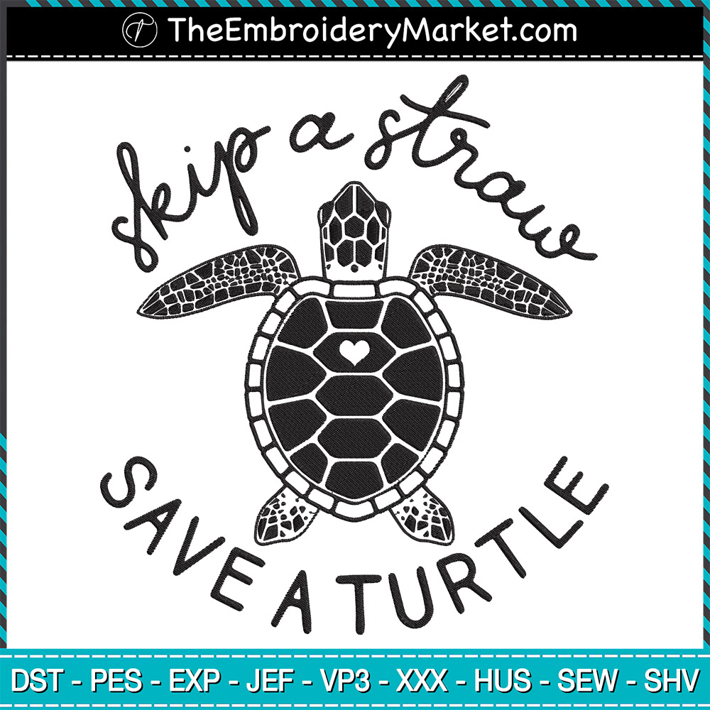 Skip a Straw Save a Turtle Embroidery Designs File, Turtle Machine ...