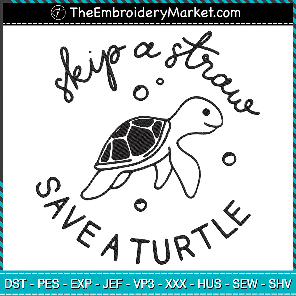 Skip a Straw Turtle Lovers Embroidery Designs File, Save a Turtle ...